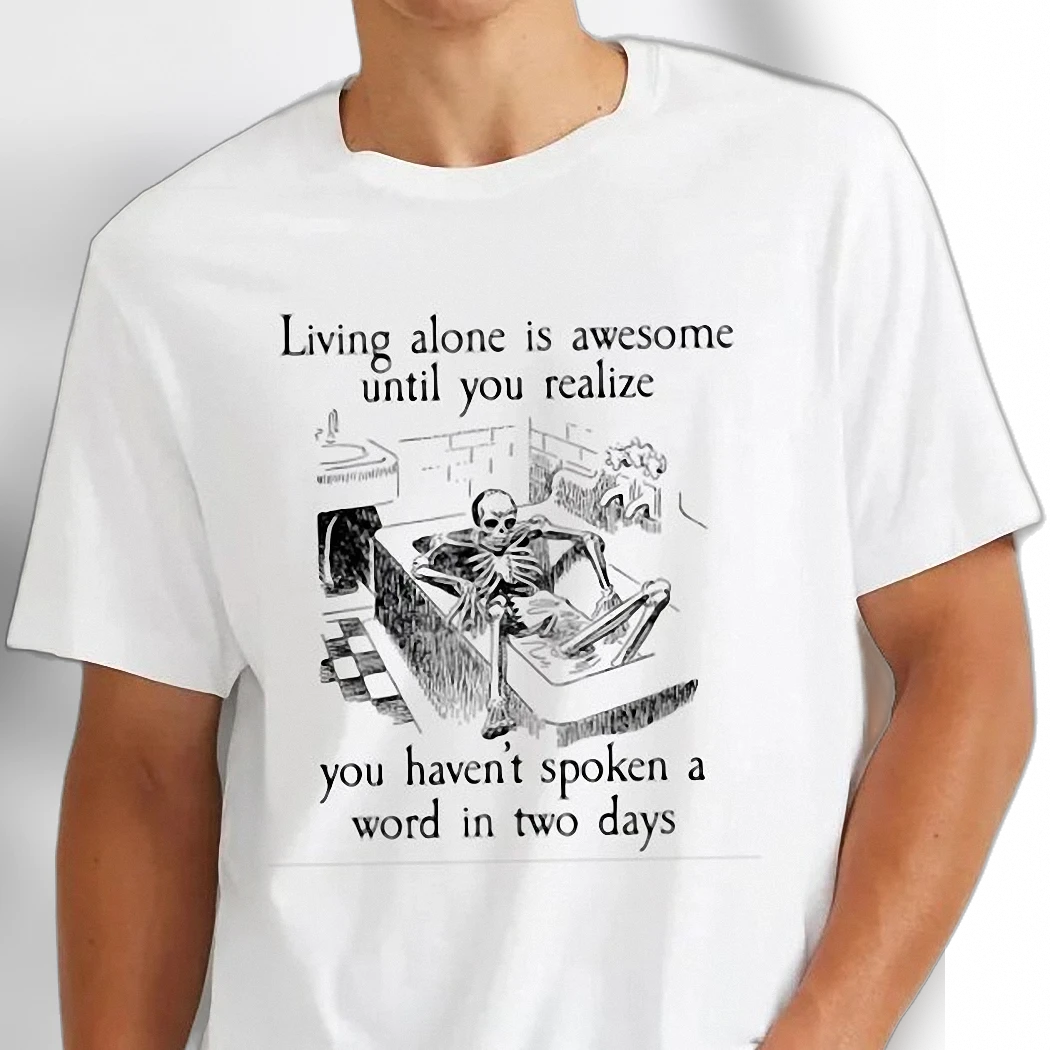 Living Alone Is Awesome Sarcastic Skeleton In Bathtub Introvert Humor Graphic Tee