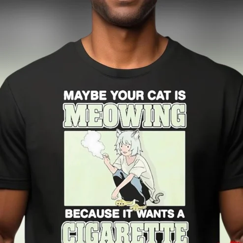 Maybe Your Cat Is Meowing Because It Wants A Cigarette Tee Funny Anime Smoking Cat Meme Graphic T-Shirt