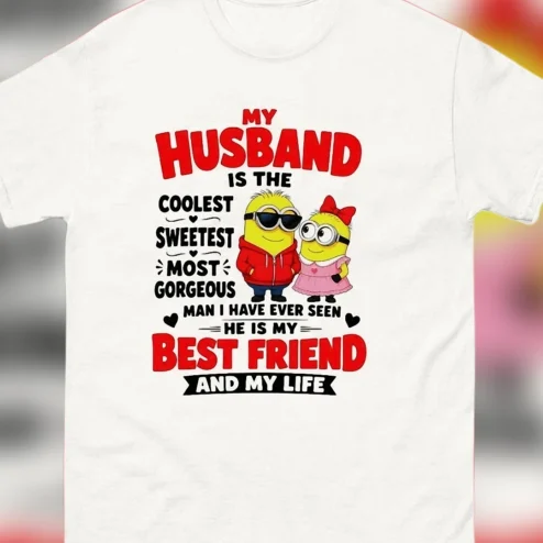 Minions My Husband Is My Best Friend Tee, Coolest Sweetest Husband Appreciation Gift Shirt for Anniversary