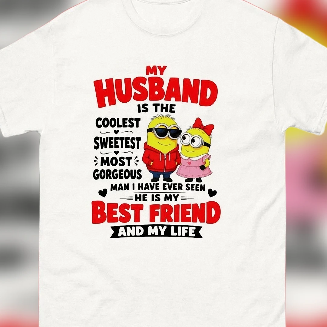 Minions My Husband Is My Best Friend Tee, Coolest Sweetest Husband Appreciation Gift Shirt for Anniversary