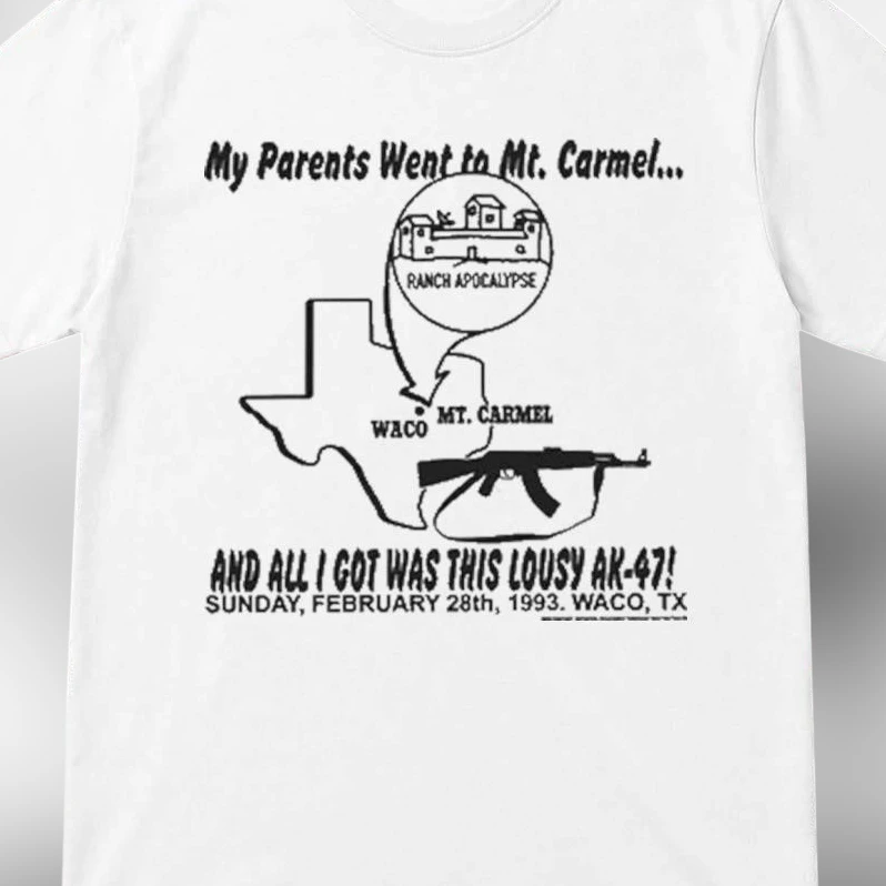 My Parents Went to Mt Carmel Tee Ranch Apocalypse Waco 1993 Graphic T-Shirt