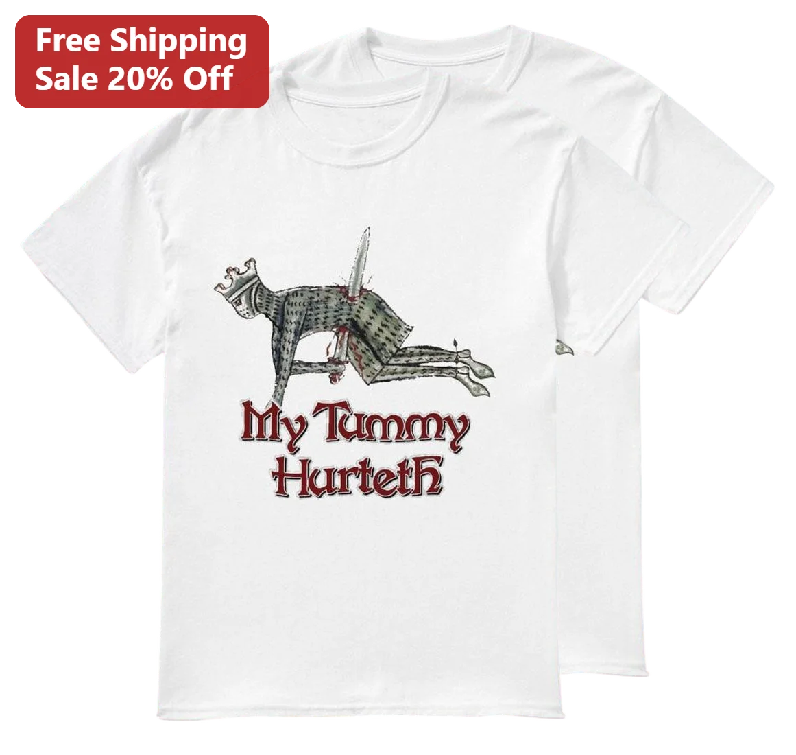 My Tummy Hurteth Tee Funny Medieval Knight Meme Shirt Dark Humor Gift for History Lovers