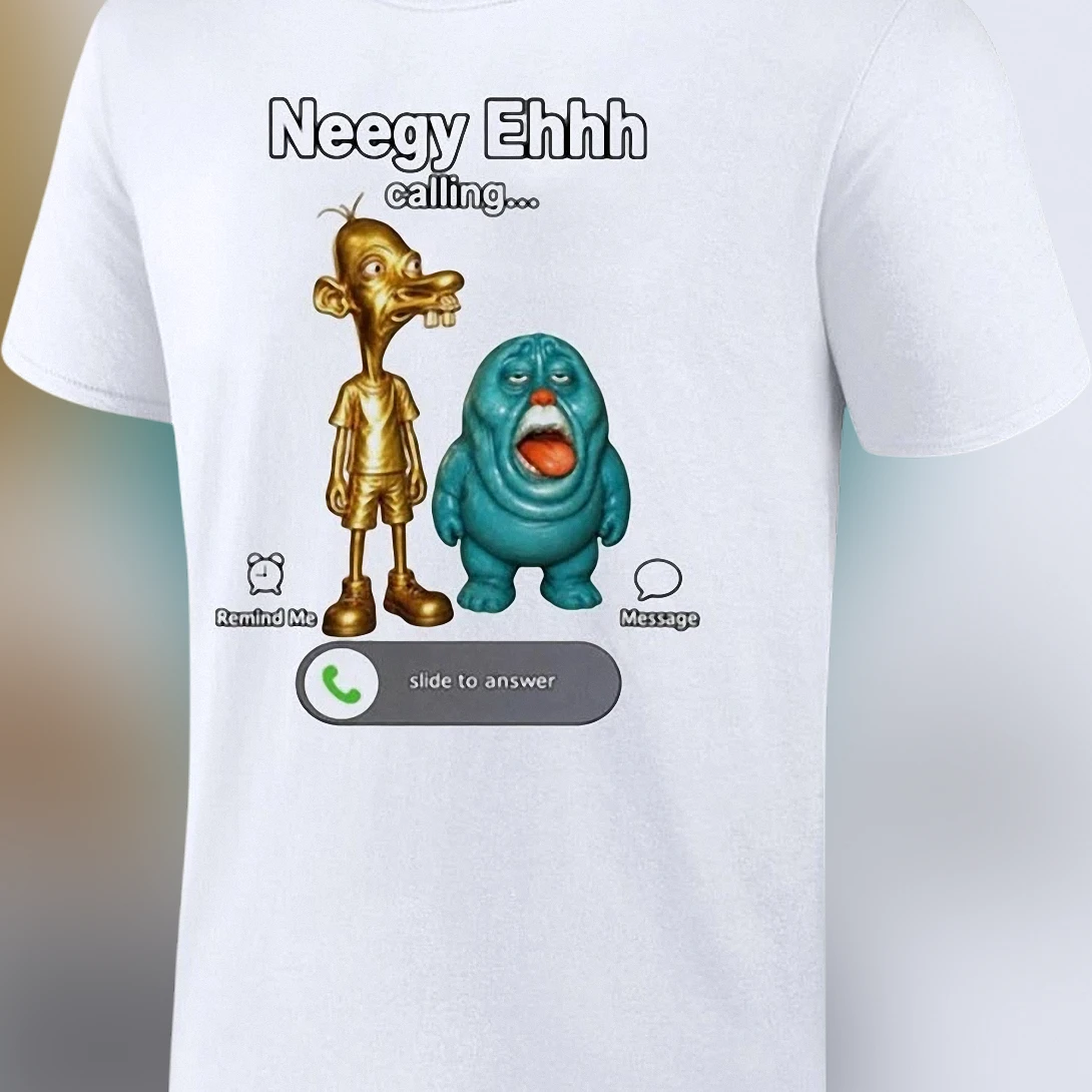 Neegy Ehhh Calling Funny Meme Tee Absurd Surreal Humor Graphic Shirt
