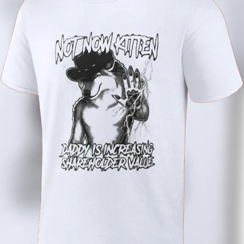 Not Now Kitten Daddy Is Increasing Shareholder Value Tee, Funny Wolf Meme Graphic Shirt, Sarcastic Office Humor Gag Gift