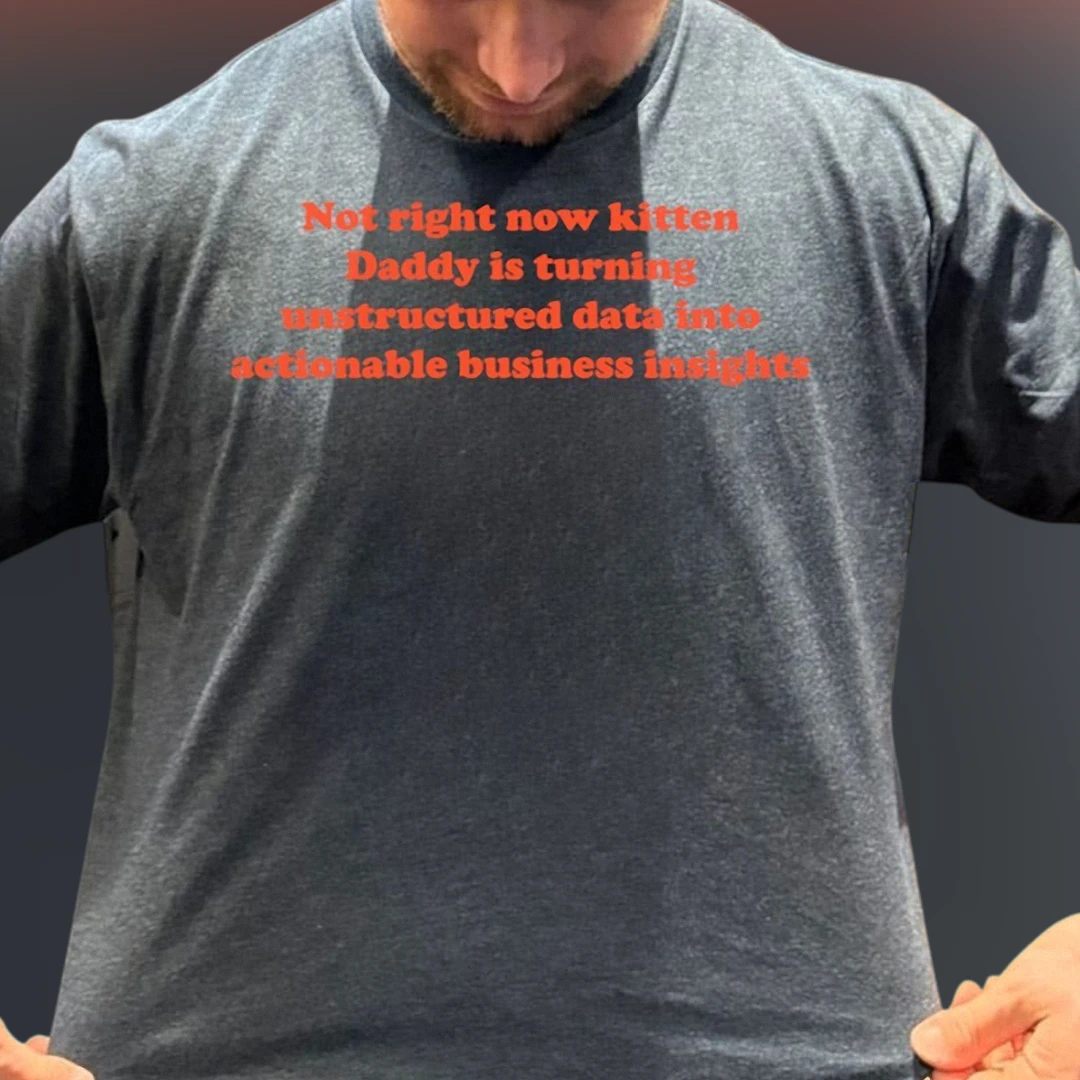Not Right Now Kitten Daddy Is Turning Unstructured Data Graphic Tee, Funny Data Analyst Tech Humor Shirt