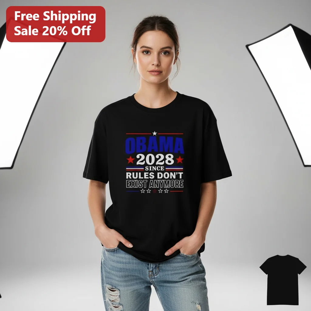 Obama 2028 Since Rules Don't Exist Anymore Barack Obama Funny Political Tee Election Humor Gift