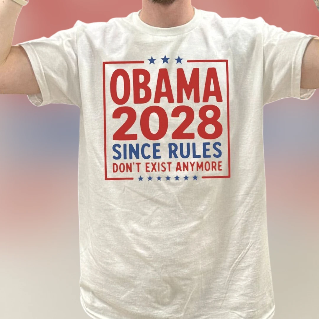 Obama 2028 Since Rules Don't Exist Anymore Tee, Funny Barack Obama Campaign Political Parody Shirt