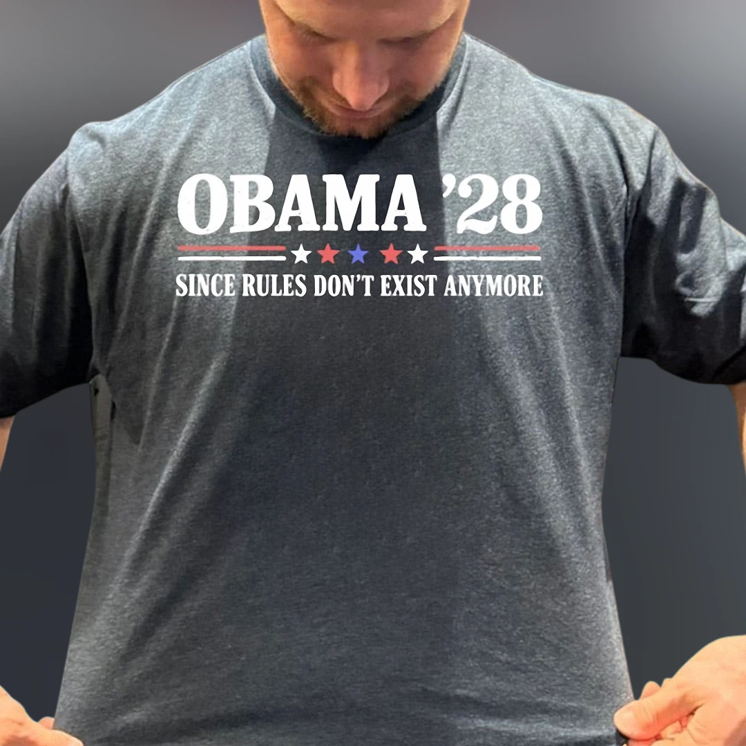 Obama '28 Since Rules Don't Exist Anymore Tee, Funny Sarcastic Political Parody Graphic T-Shirt