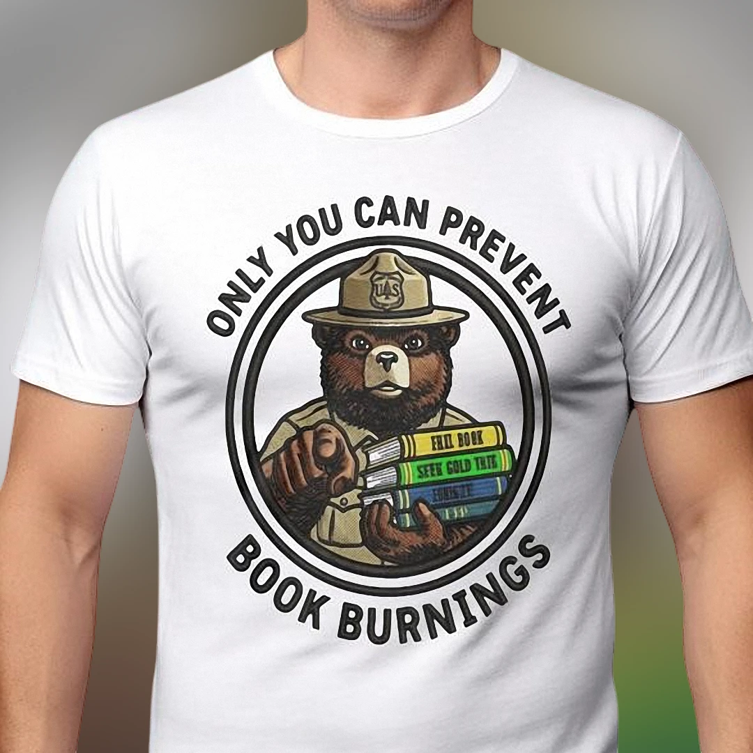 Only You Can Prevent Book Burnings Anti-Censorship Tee, Pro-Library Book Lover Activism Graphic Shirt