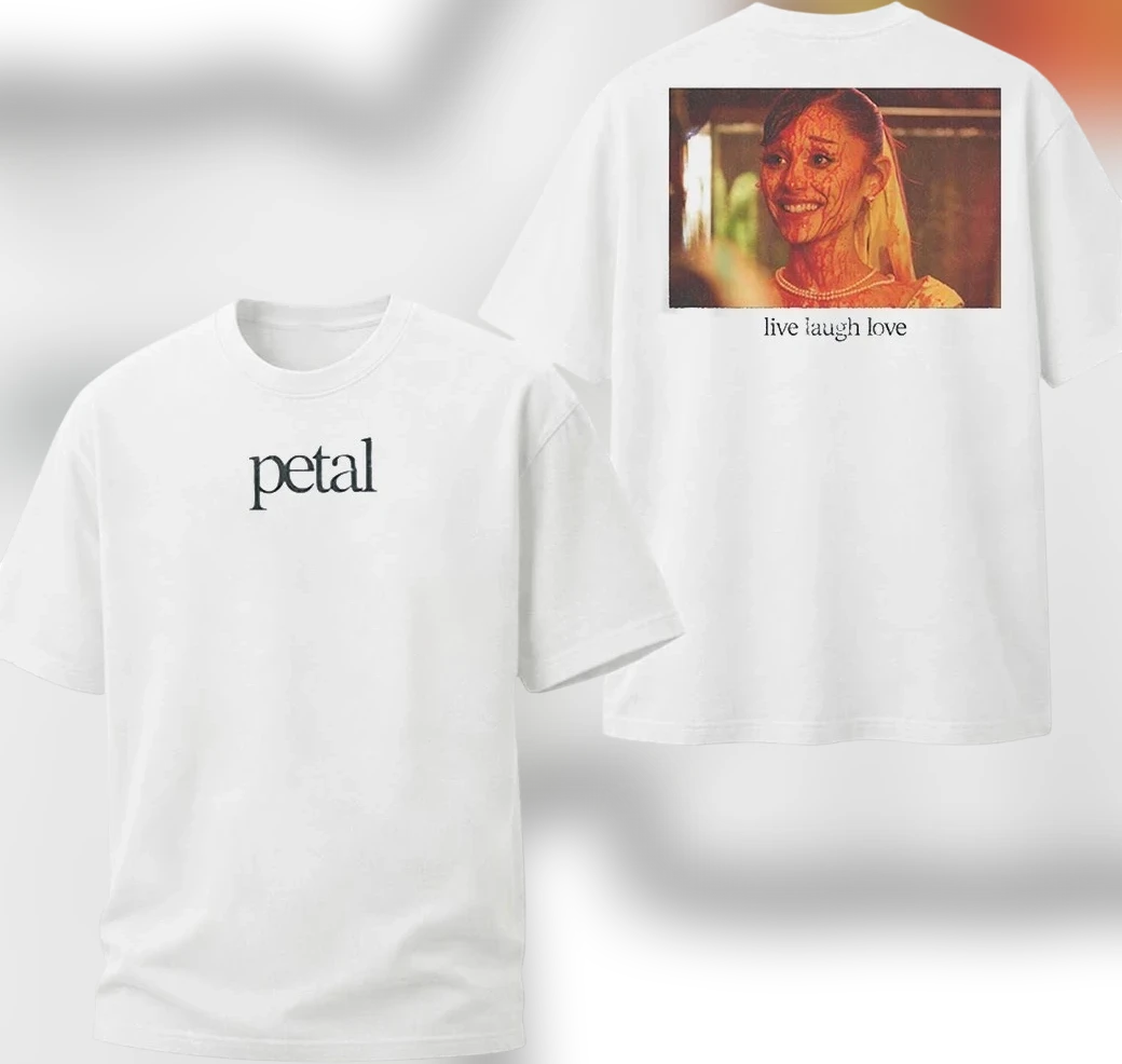 Petal Live Laugh Love Ariana Grande Graphic Tee Two Sided Funny Pop Culture Shirt