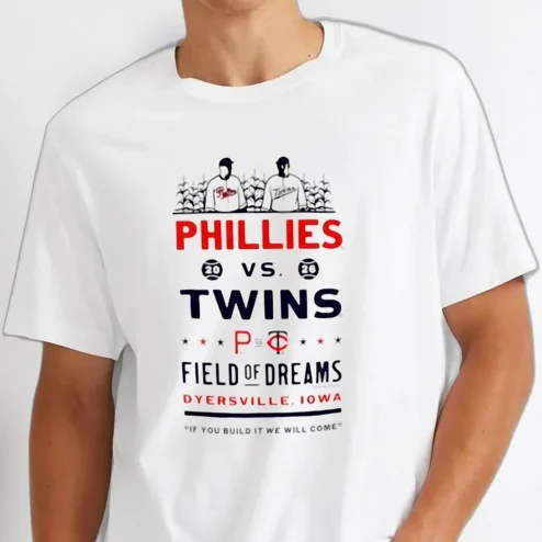 Phillies vs Twins Field of Dreams Tee If You Build It We Will Come Dyersville Iowa Baseball Shirt
