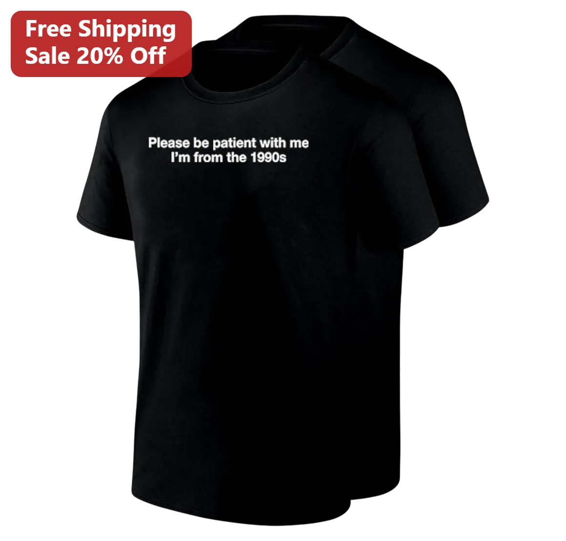 Please Be Patient With Me I'm From The 1990s Tee, Funny 90s Born Retro Slogan Shirt Gift for Millennials