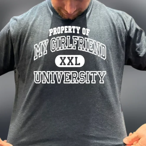 Property of My Girlfriend University Tee Funny Collegiate Couple Shirt Gift for Boyfriend