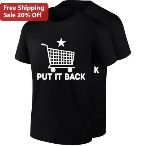 Put It Back Tee Funny Shopping Cart Meme Shirt for Retail Workers and Grocery Shoppers