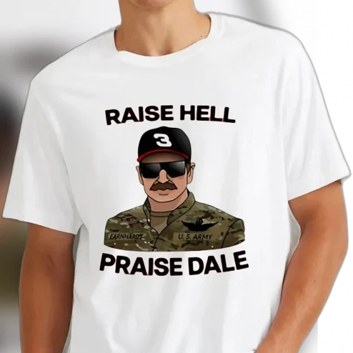 Raise Hell Praise Dale Tee U.S. Army Dale Earnhardt Racing Fan Shirt