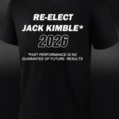 Re-Elect Jack Kimble 2026 Political Parody Tee Funny Past Performance Campaign Slogan Graphic T-Shirt