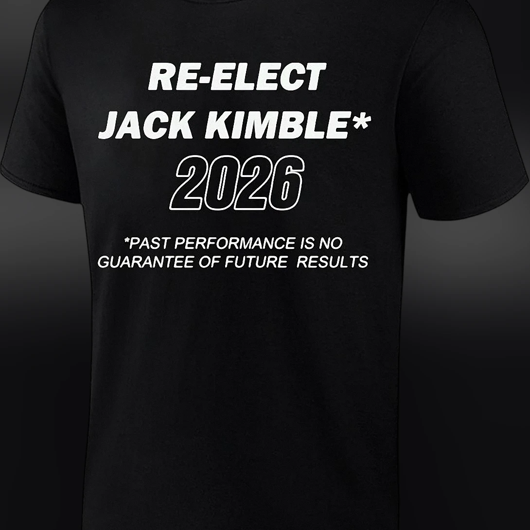 Re-Elect Jack Kimble 2026 Political Parody Tee Funny Past Performance Campaign Slogan Graphic T-Shirt