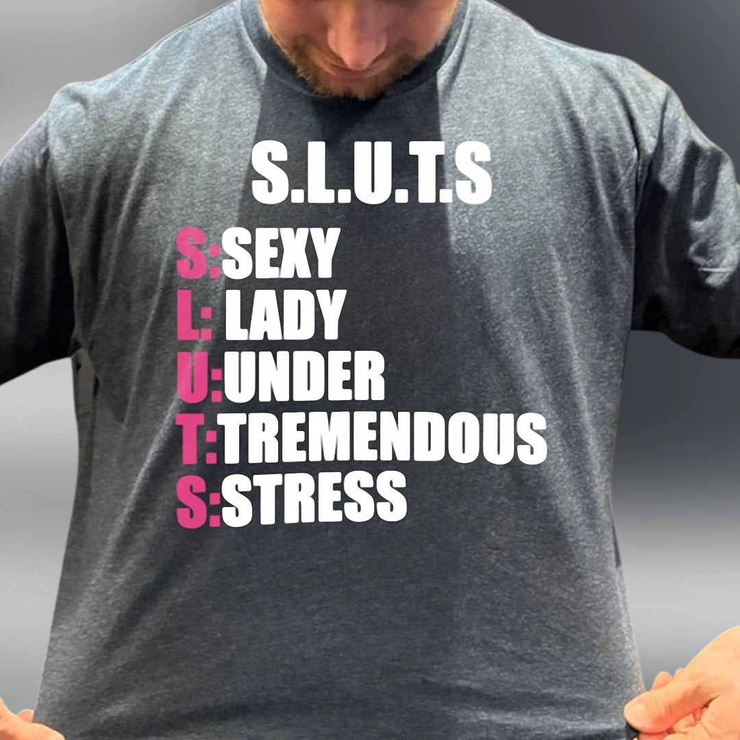 S.L.U.T.S. Sexy Lady Under Tremendous Stress Tee, Funny Sarcastic Slogan Graphic Shirt Gift for Women