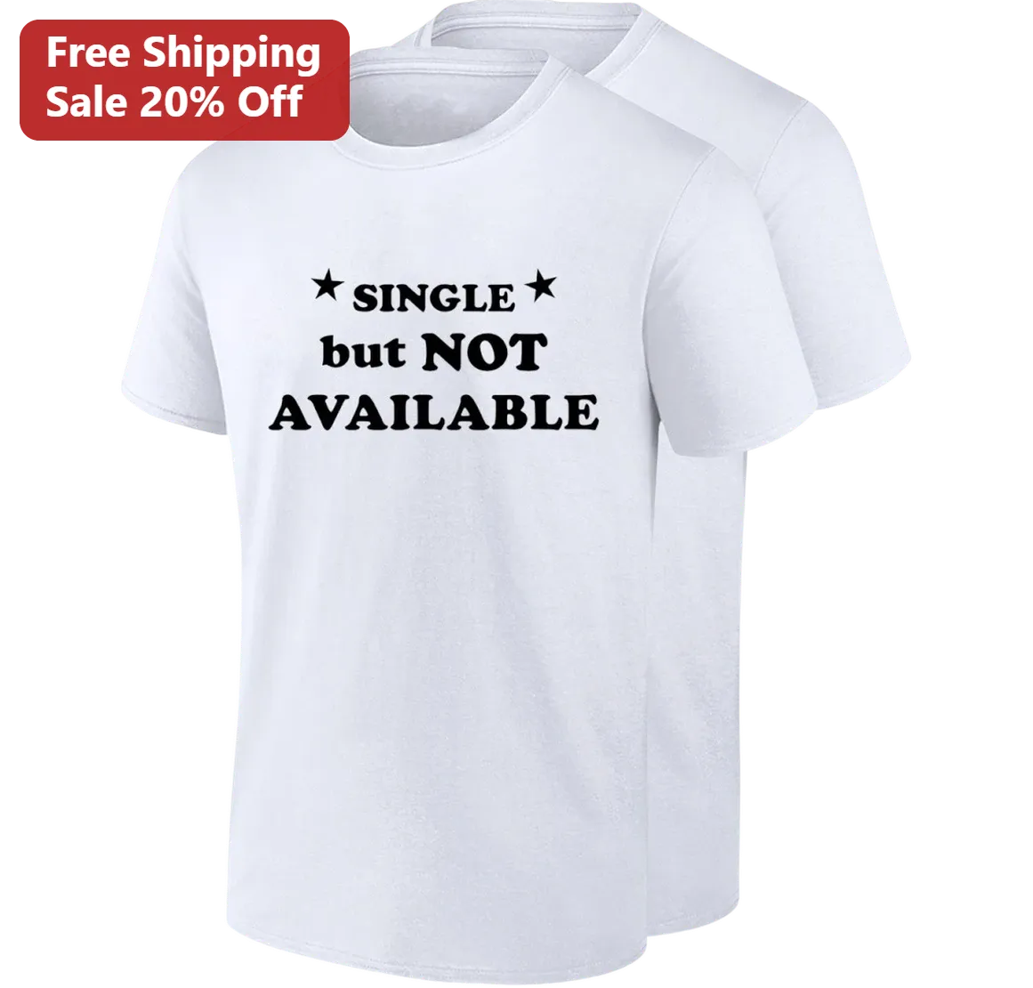 Single but Not Available Tee, Funny Sarcastic Relationship Status Slogan Shirt, Single Humor Gift for Singles