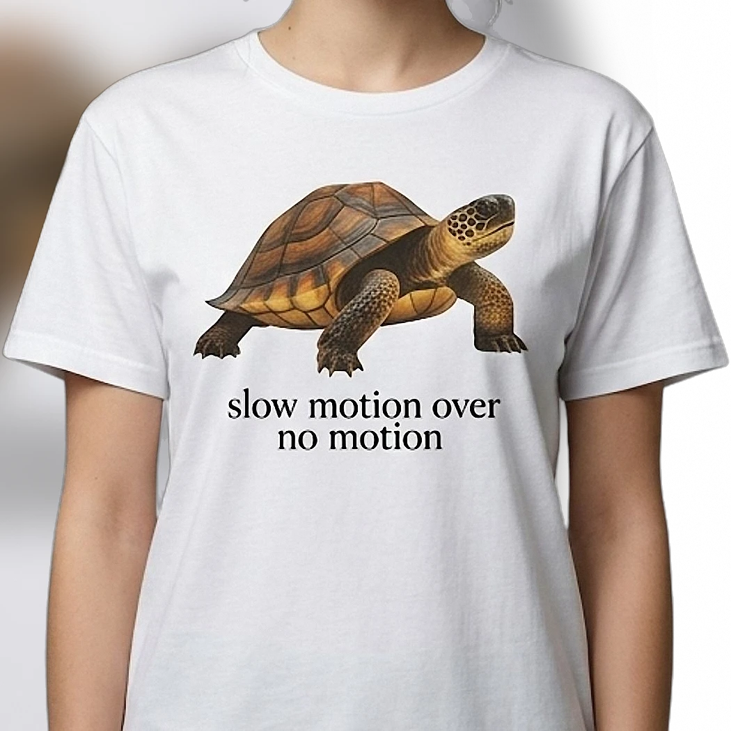 Slow Motion Over No Motion Turtle Graphic Tee Funny Motivational Animal Lover Gift