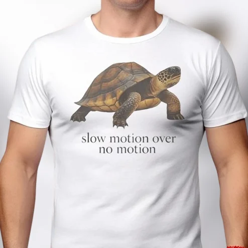Slow Motion Over No Motion Turtle Graphic Tee, Funny Slow Living Tortoise Meme Shirt, Motivational Animal Lover Gift