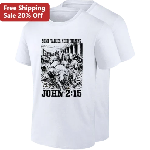 Some Tables Need Turning John 2:15 Bible Verse Graphic Tee for Christians