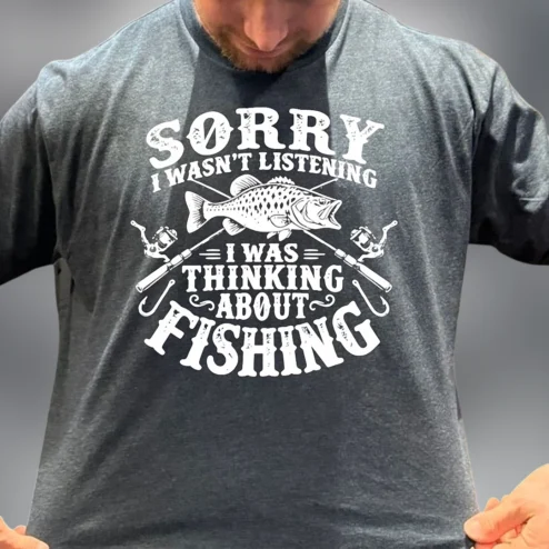 Sorry I Wasn't Listening I Was Thinking About Fishing Tee, Funny Angler Graphic T-Shirt Gift for Men