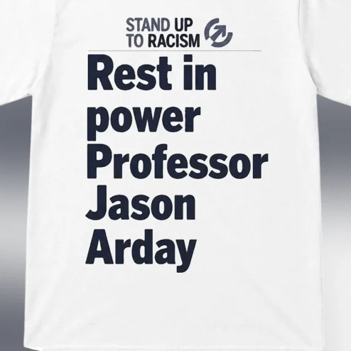 Stand Up to Racism Memorial Tee Rest in Power Professor Jason Arday Tribute Shirt