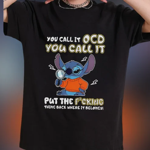 Stitch You Call It OCD Funny Statement Tee, Sarcastic Organization Humor Graphic Shirt for Neat Freaks and Roommates