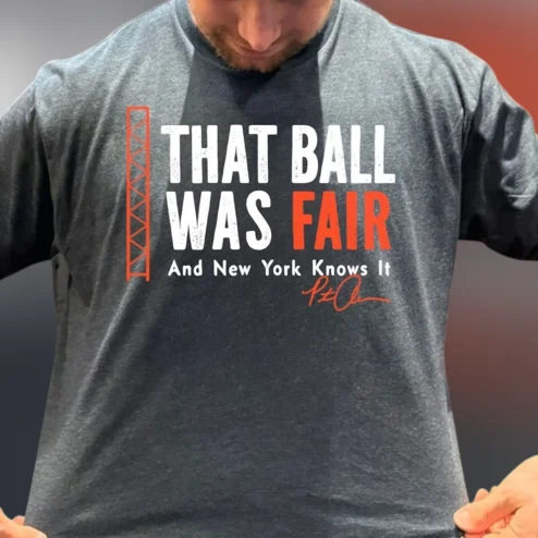 That Ball Was Fair And New York Knows It Tee Funny Baseball Fan Graphic Shirt