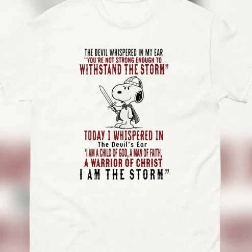 The Devil Whispered In My Ear I Am The Storm Snoopy Graphic Tee, Warrior Of Christ Faith Christian T-Shirt