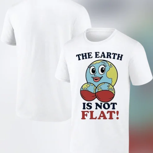 The Earth Is Not Flat Funny Sarcastic Tee, Adult Humor Novelty Graphic Shirt