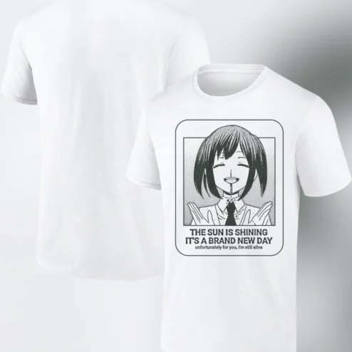 The Sun Is Shining It's a Brand New Day Tee Funny Anime Dark Humor Sarcastic Quote Graphic T-Shirt