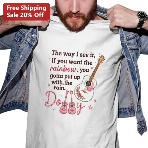 The Way I See It If You Want The Rainbow You Gotta Put Up With The Rain Quote Tee Gift for Music Lovers