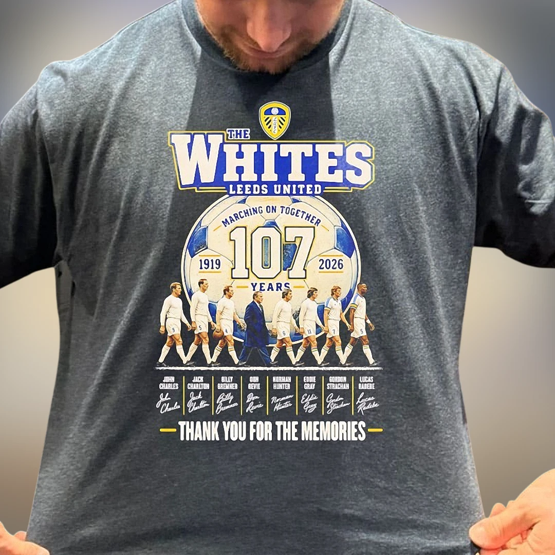 The Whites Leeds United Marching On Together Years Tee, Legends Thank You For The Memories Shirt