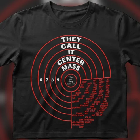 They Call It Center Mass That Part They Aim For Graphic Tee, Target Music Lyric Band Quote Fan Shirt
