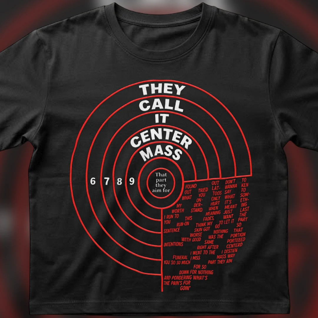 They Call It Center Mass That Part They Aim For Graphic Tee, Target Music Lyric Band Quote Fan Shirt