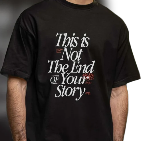 This Is Not The End Of Your Story Tee, Inspirational Mental Health Awareness Shirt, Uplifting Quote Recovery Encouragement Gift