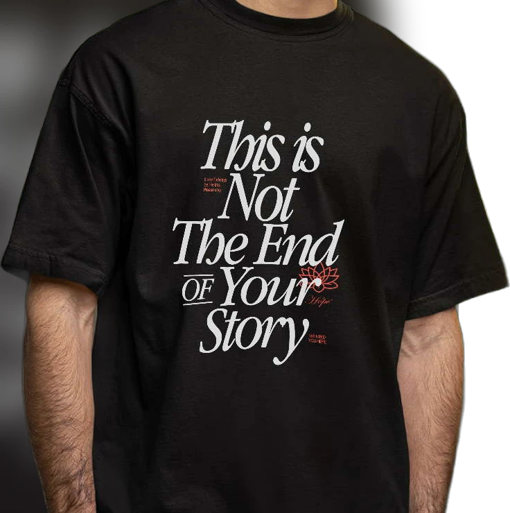 This Is Not The End Of Your Story Tee, Inspirational Mental Health Awareness Shirt, Uplifting Quote Recovery Encouragement Gift