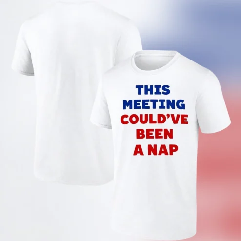 This Meeting Could've Been a Nap Tee, Funny Office Humor Graphic T-Shirt, Sarcastic Work Gift for Coworker