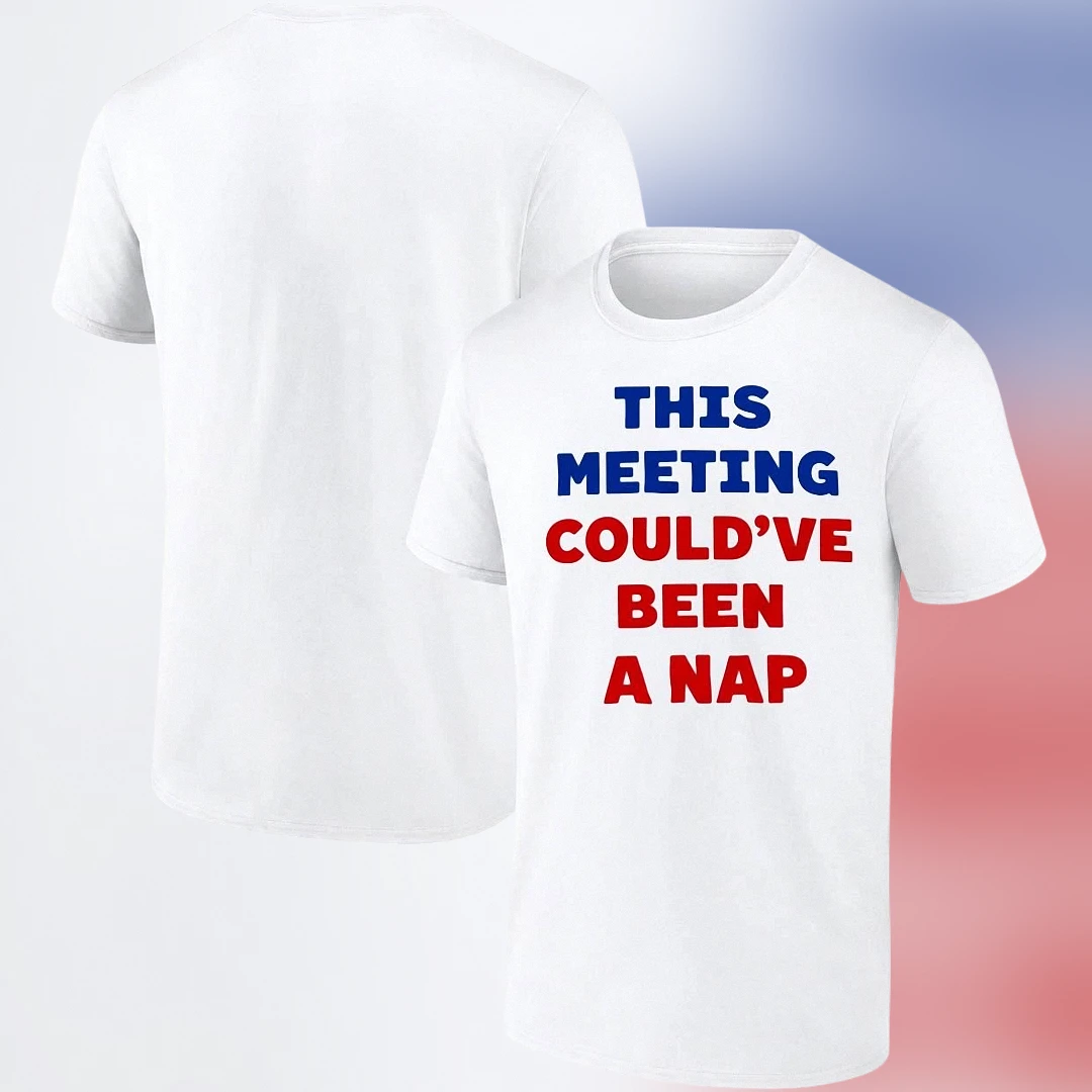 This Meeting Could've Been a Nap Tee, Funny Office Humor Graphic T-Shirt, Sarcastic Work Gift for Coworker