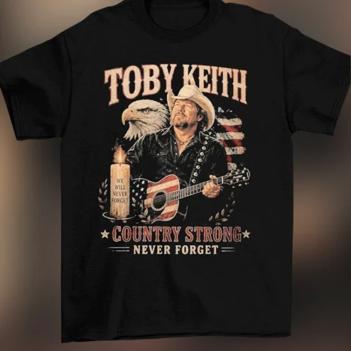 Toby Keith Country Strong Memorial Tee Patriotic Never Forget American Music Tribute Graphic Shirt