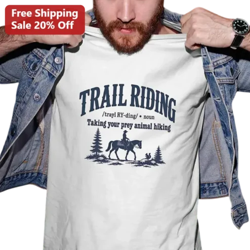 Trail Riding Definition Tee, Taking Your Prey Animal Hiking, Funny Horseback Riding Gift for Equestrians and Horse Lovers