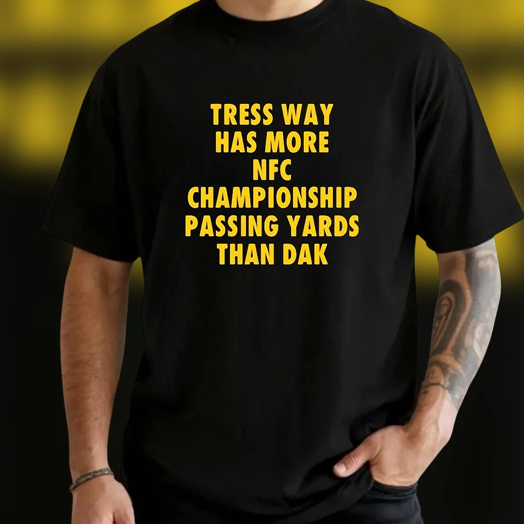 Tress Way Has More NFC Championship Passing Yards Than Dak Tee, Funny Commanders Cowboys Football Rivalry Meme Shirt