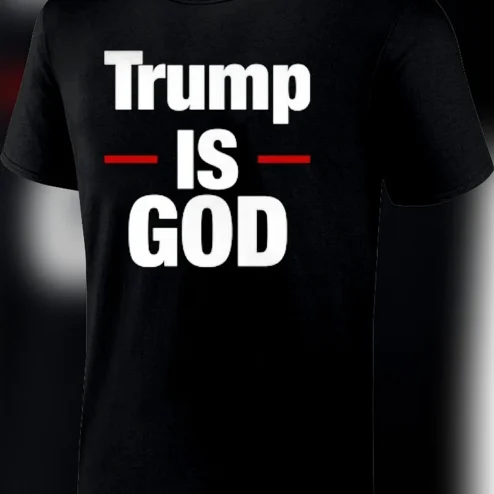 Trump Is God Tee, Bold Political Graphic T-Shirt, Donald Trump Statement Slogan Merch Gift for Supporters