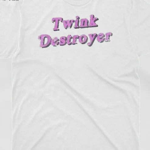 Twink Destroyer Graphic Tee Funny Sarcastic Meme Shirt Edgy Y2K Retro Typography Streetwear Tee