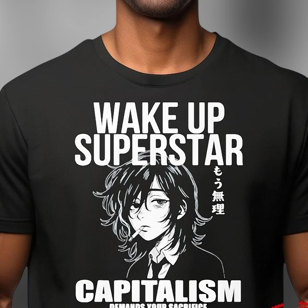 Wake Up Superstar Capitalism Demands Your Sacrifice Tee, Anime Japanese Graphic Shirt, Grunge Streetwear Tee