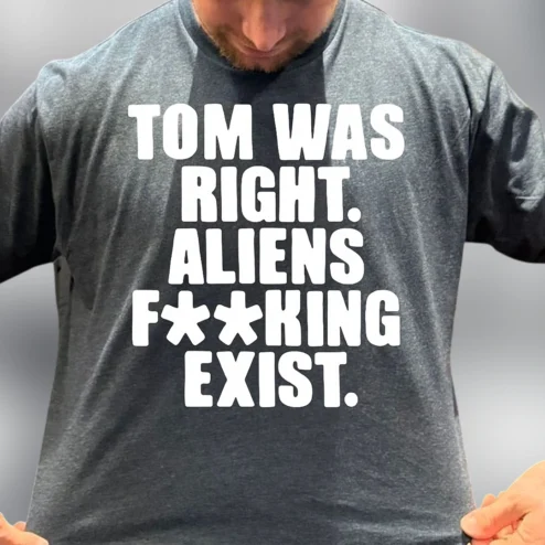 Was Right Aliens Exist Personalized Name Tee, Funny Tom DeLonge UFO Believer Graphic Shirt