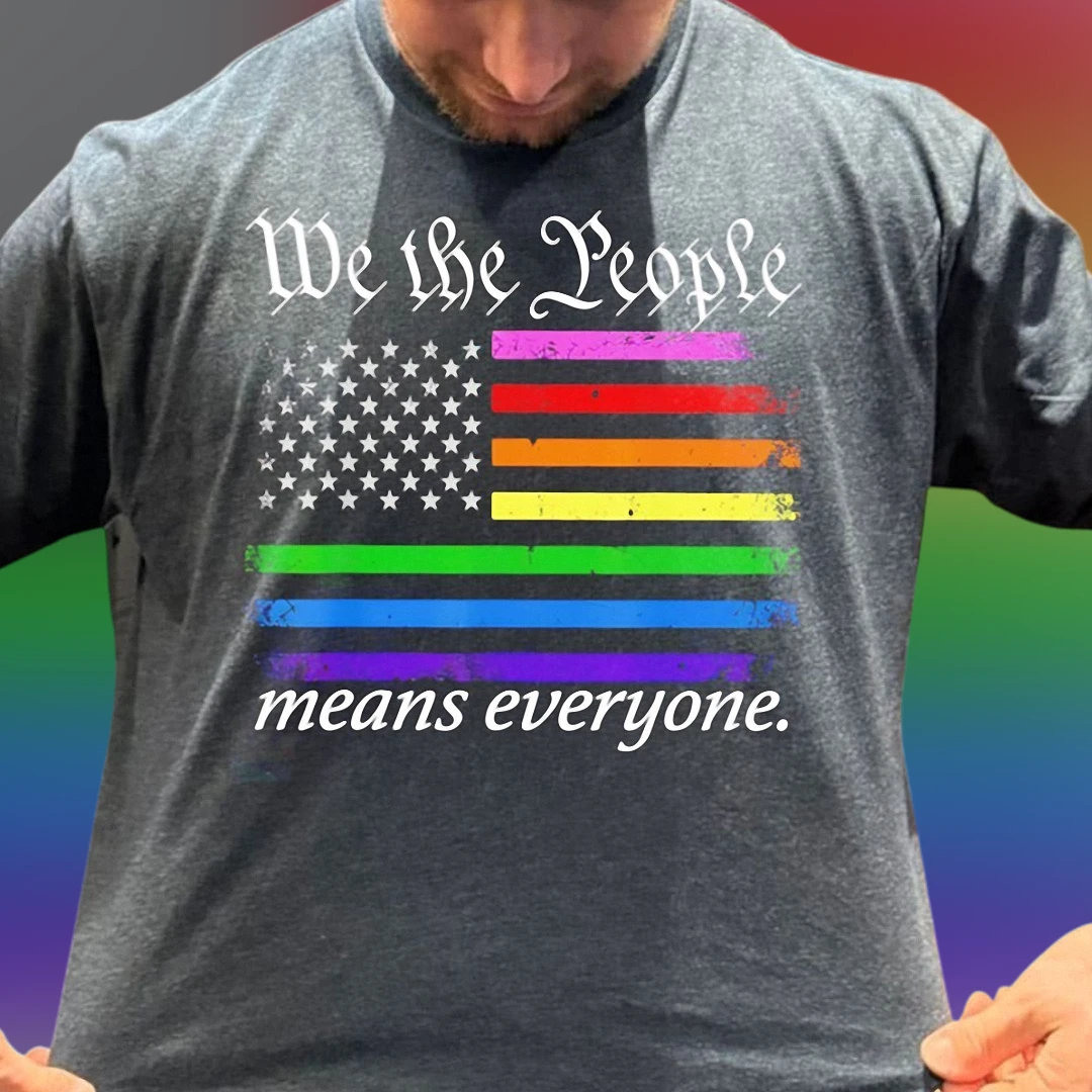 We The People Means Everyone Tee Pride Rainbow American Flag Shirt