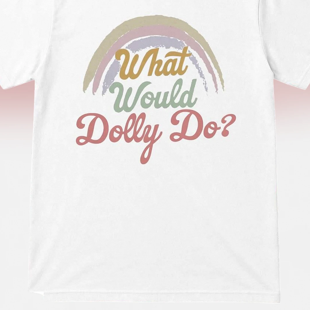 What Would Dolly Do Tee Retro Rainbow Dolly Parton Shirt Gift for Country Music Fans